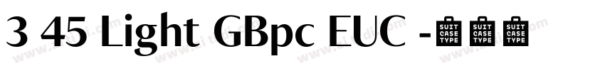 3 45 Light GBpc EUC 字体转换 3 45 Light GBpc EUC 字体转换